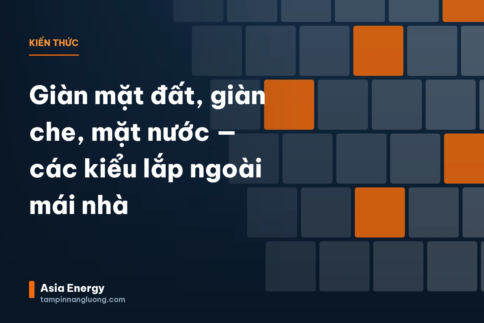 Giàn mặt đất, giàn che, mặt nước — các kiểu lắp ngoài mái nhà