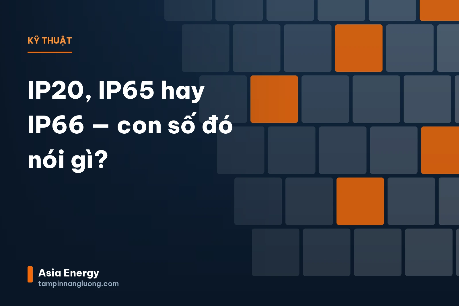 IP20, IP65 hay IP66 — con số đó nói gì?