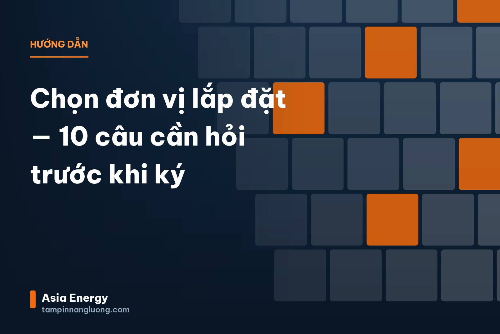 Chọn đơn vị lắp đặt — 10 câu cần hỏi trước khi ký