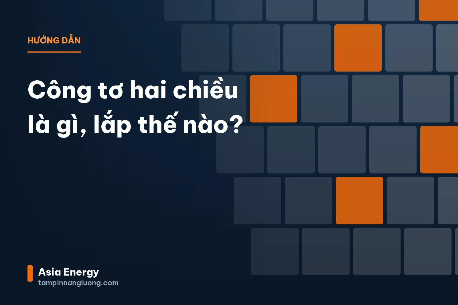 Công tơ hai chiều là gì, lắp thế nào?