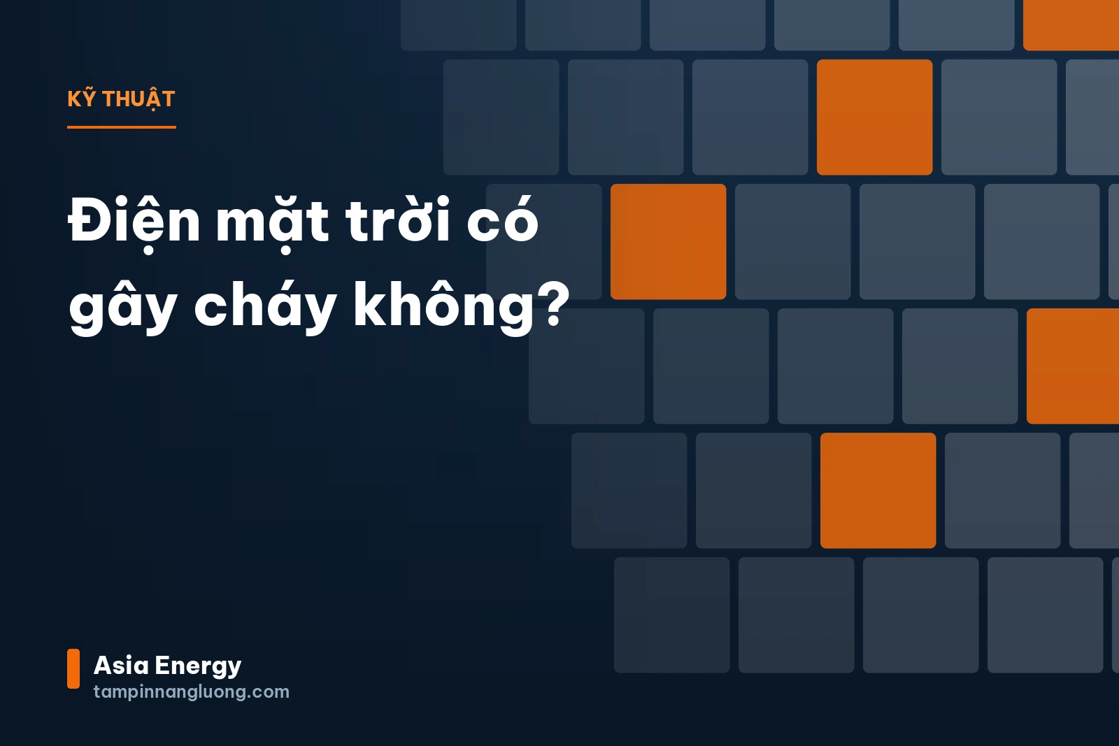 Điện mặt trời có gây cháy không?