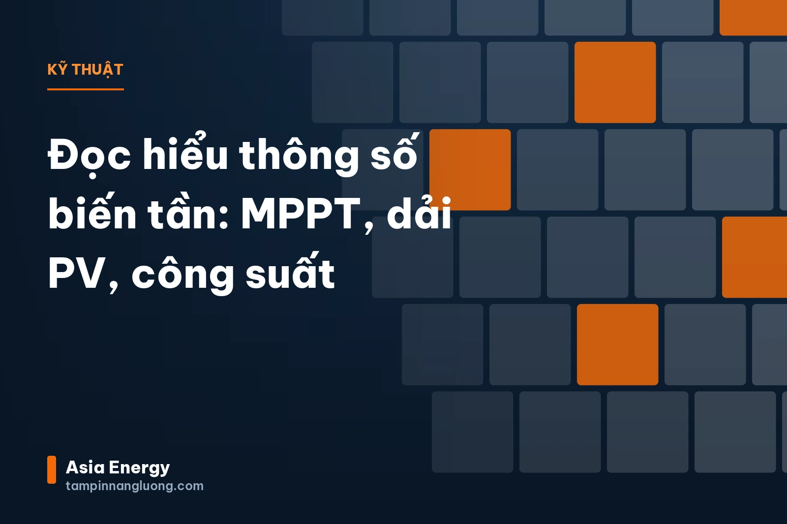 Đọc hiểu thông số biến tần: MPPT, dải PV, công suất