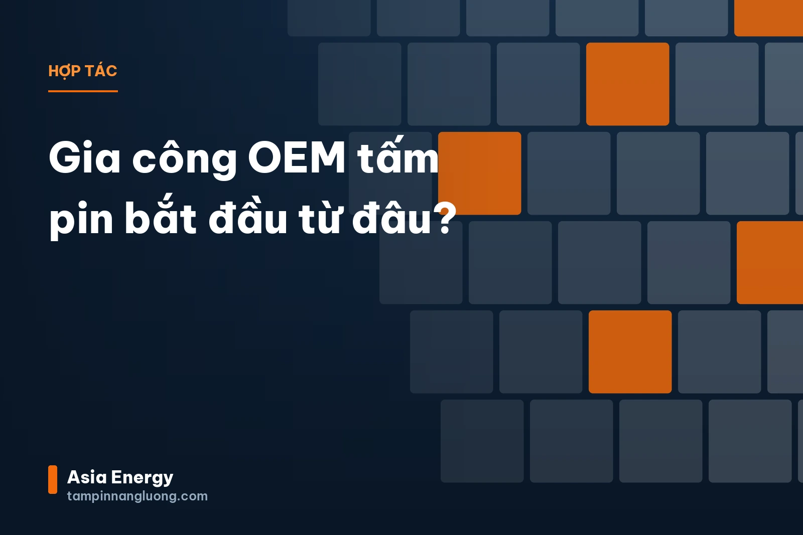 Gia công OEM tấm pin bắt đầu từ đâu?