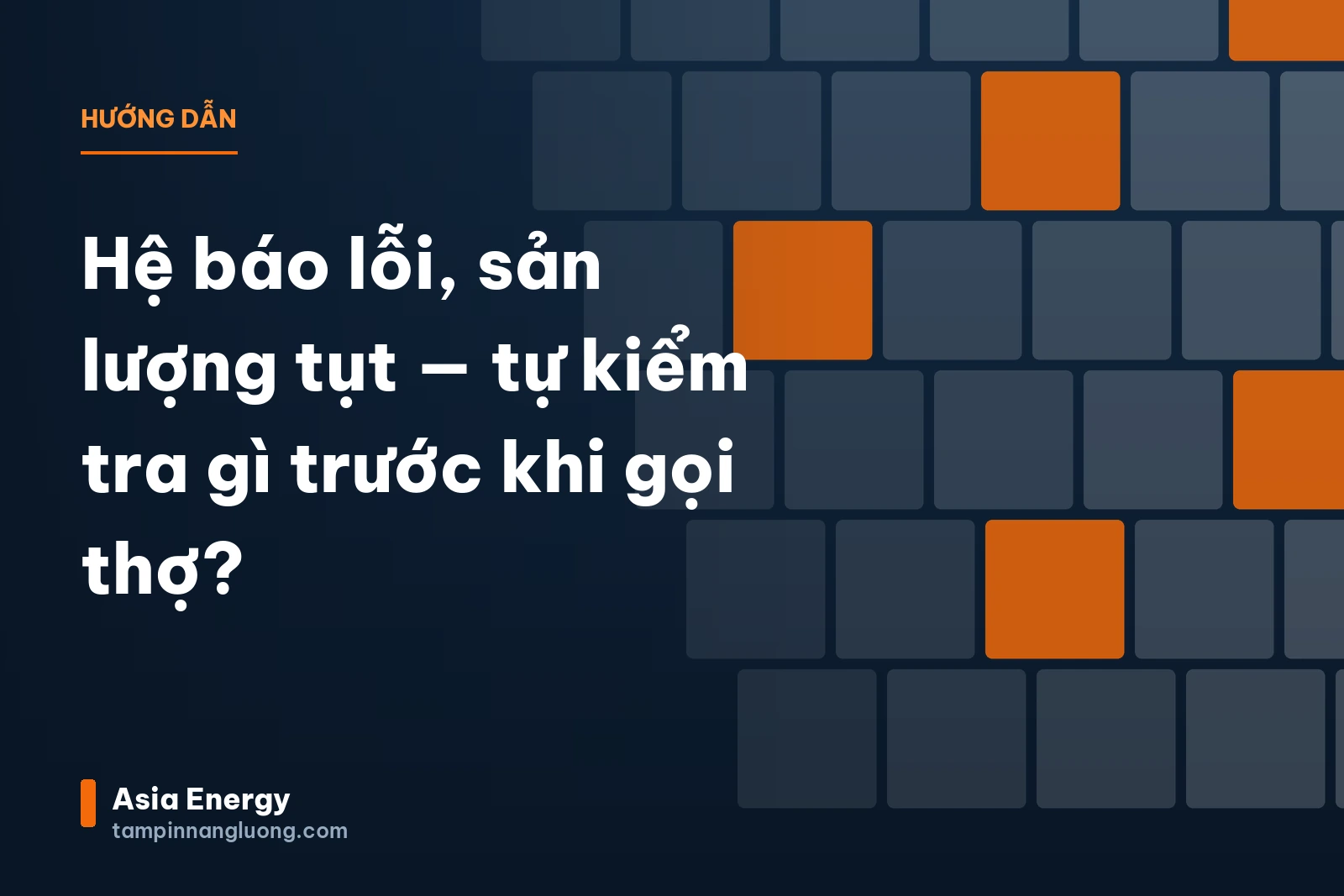 Hệ báo lỗi, sản lượng tụt — tự kiểm tra gì trước khi gọi thợ?
