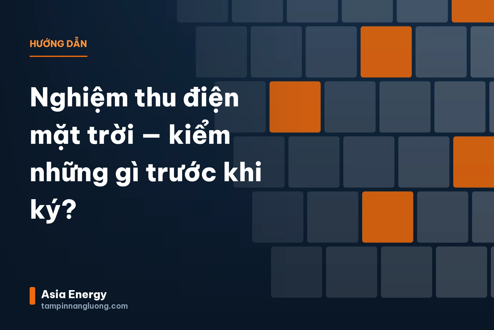 Nghiệm thu điện mặt trời — kiểm những gì trước khi ký?