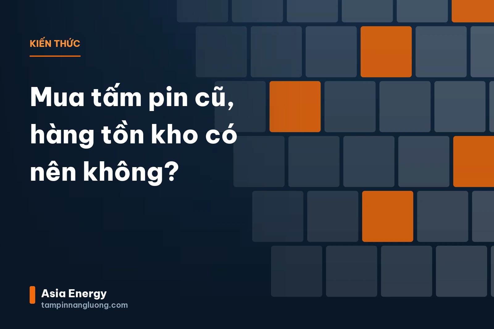 Mua tấm pin cũ, hàng tồn kho có nên không?