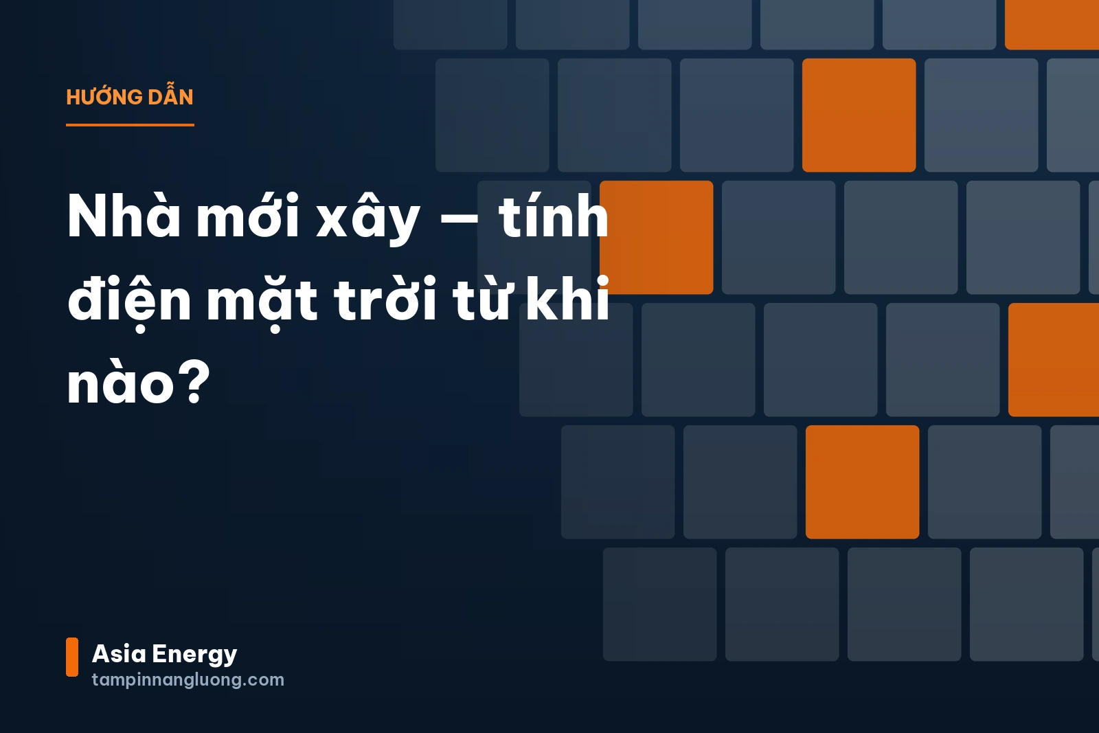 Nhà mới xây — tính điện mặt trời từ khi nào?