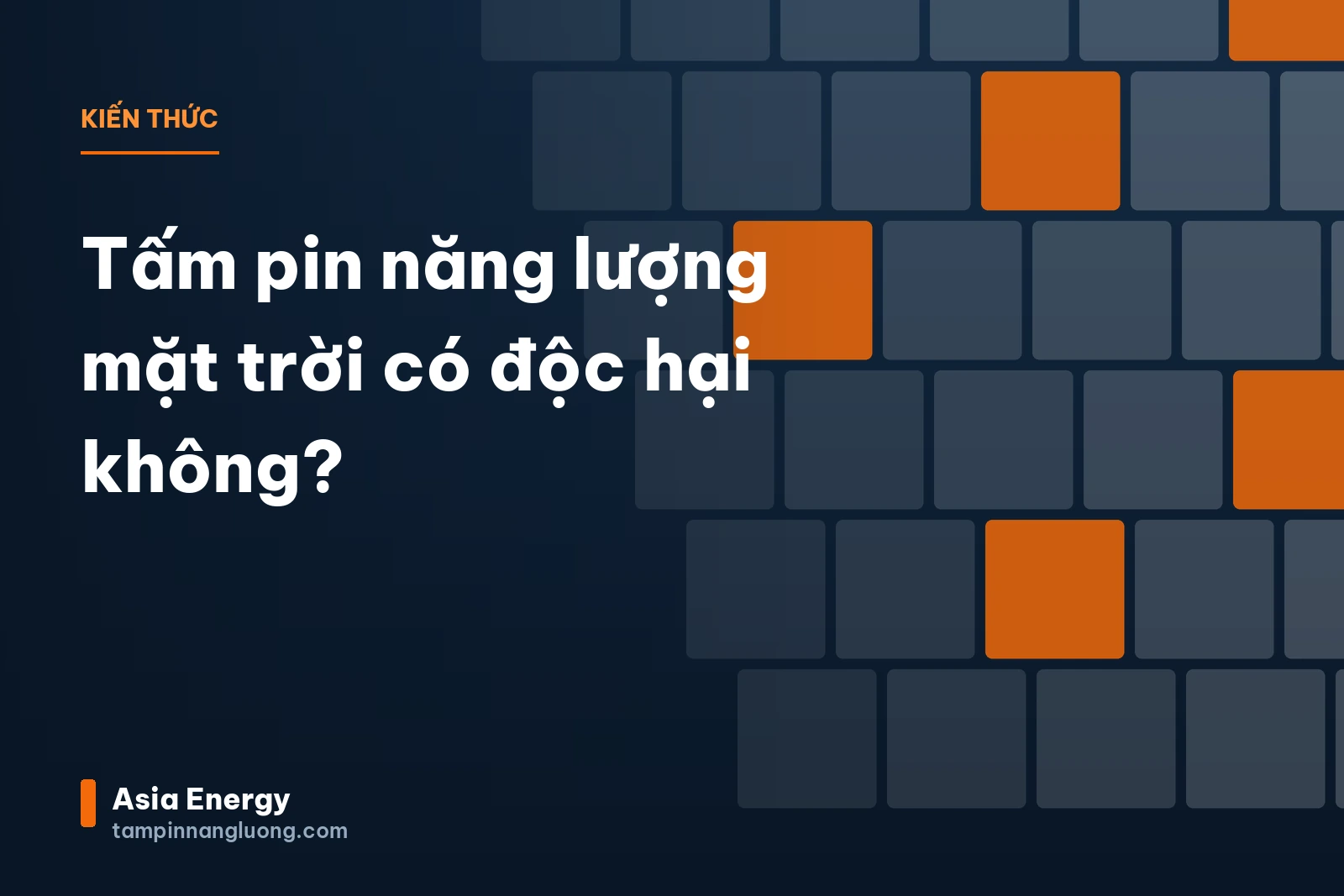 Tấm pin năng lượng mặt trời có độc hại không?