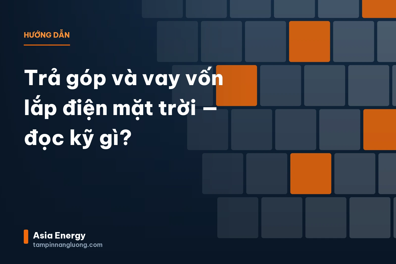 Trả góp và vay vốn lắp điện mặt trời — đọc kỹ gì?
