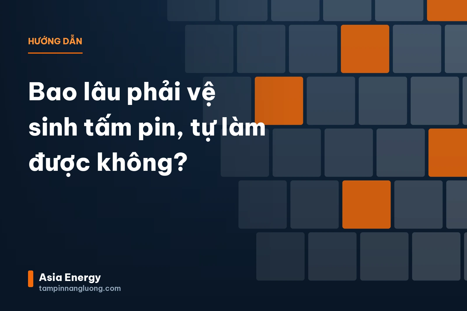 Bao lâu phải vệ sinh tấm pin, tự làm được không?